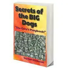 A book titled "Secrets of the Big Dogs: The Guru's Playbook" by Stan Stuchinski, also known as the ultimate Affiliate Success Guide, with an image of numerous hundred-dollar bills on the cover.