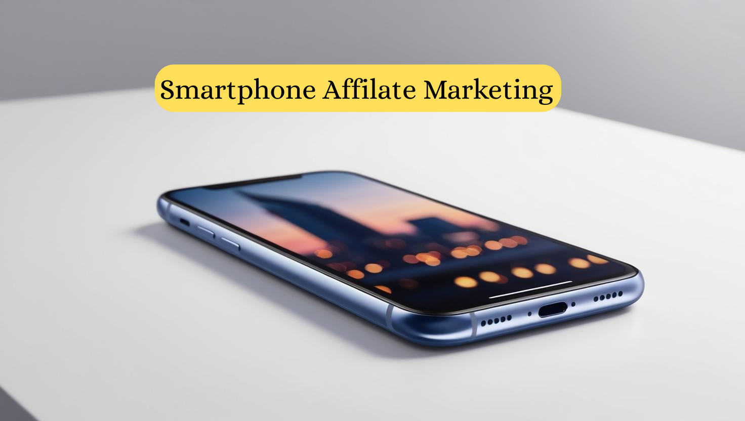 A smartphone rests on a white surface with a blurred cityscape on its screen. The text "SmartPhone Affiliate Marketing: Make Money Online" appears above the phone in a yellow highlighted box. - Prime Affiliate Reviews — Trusted, Honest Support A smartphone rests on a white surface with a blurred cityscape on its screen. The text "SmartPhone Affiliate Marketing: Make Money Online" appears above the phone in a yellow highlighted box.