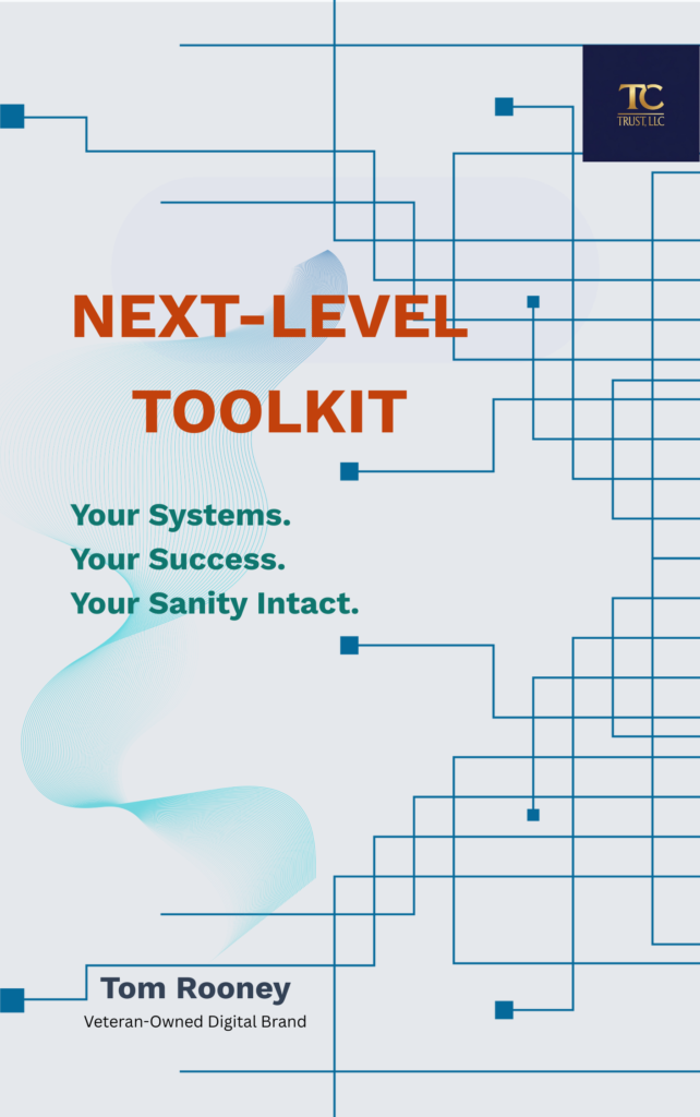 Book cover titled "NEXT-LEVEL TOOLKIT" with geometric blue lines and the subtitle "Your Systems. Your Success. Your Sanity Intact." Real Growth for your business by Tom Rooney, Veteran-Owned Digital Brand.